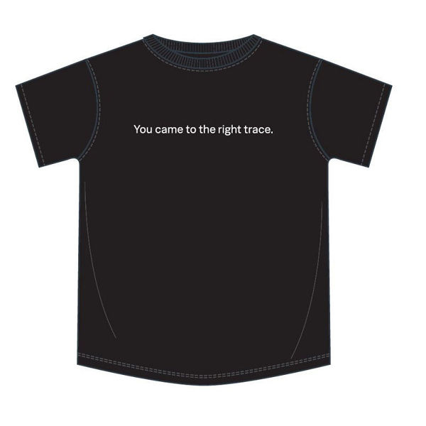 you came to the right trace slogan tshirt